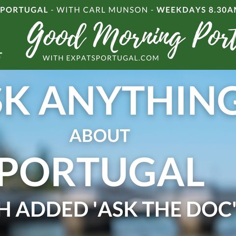 Ask Anything about Portugal with added Andy 'The Doc' Thomson