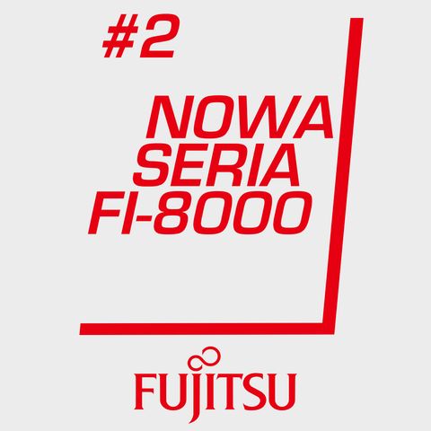 #02 Fujitsu: Co nowego w nowej serii fi-8000