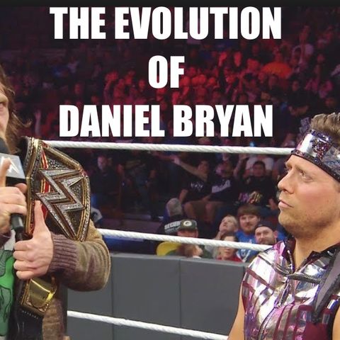 The Character Evolution of Daniel Bryan