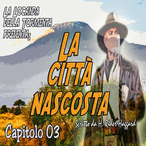 Audiolibro La città nascosta - H.R. Haggard - Capitolo 03 - Ciclo di Quatermain #2