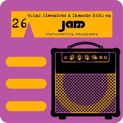 P26 - Quini Almendros & Ihmaele Band en JAM Instrumentos musicales