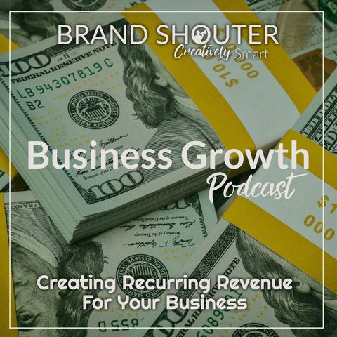 Creating Recurring Revenue For Your Business