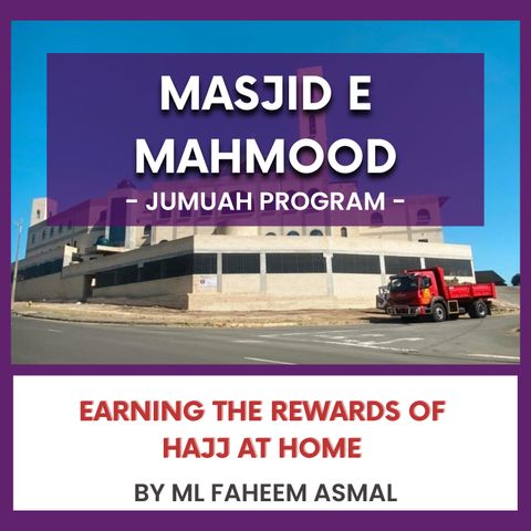 240524_Earning the Rewards of Hajj at Home by ML Faheem Asmal