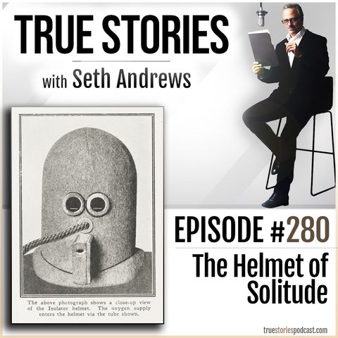 True Stories #280 - The Helmet of Solitude