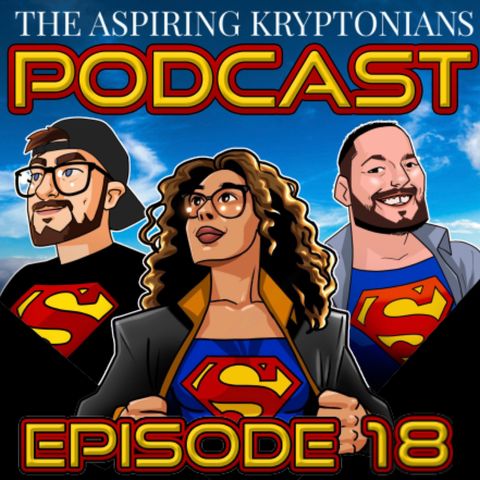 Ep #18 - Superman '78 #1 Special & An Interview With Robert Venditti