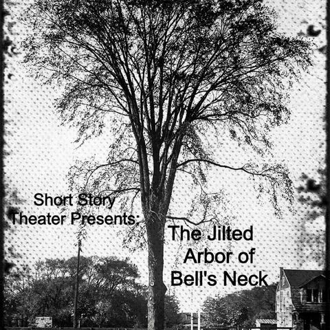 The Jilted Arbor of Bell's Neck