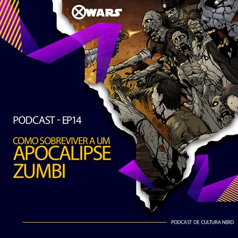 XWARS #14 Como Sobreviver a um Apocalipse Zumbi