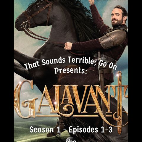 Episode 23 - Galavant (Season 1, Episodes 1-3)