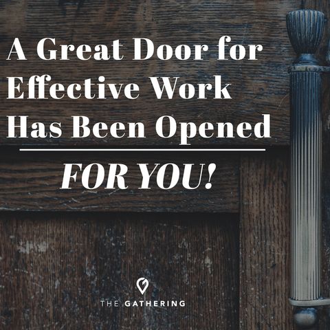 A Great Door of Effective Work Has Been Opened for You!
