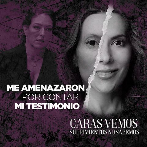 Me amenazaron por contar mi testimonio - Episodio 90