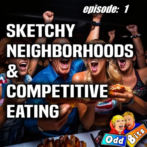 1 - Sketchy Neighborhoods and Competitive Eating