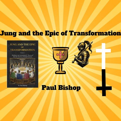 Carl Jung and Hunting the Holy Grail Within with Professor Paul Bishop