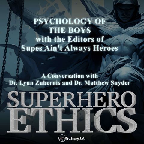 Psychology of The Boys with the Editors of Supes Ain't Always Heroes