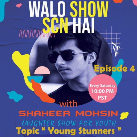 Walo Show SCN Hai EP 04 (Wow Be Podcast)
