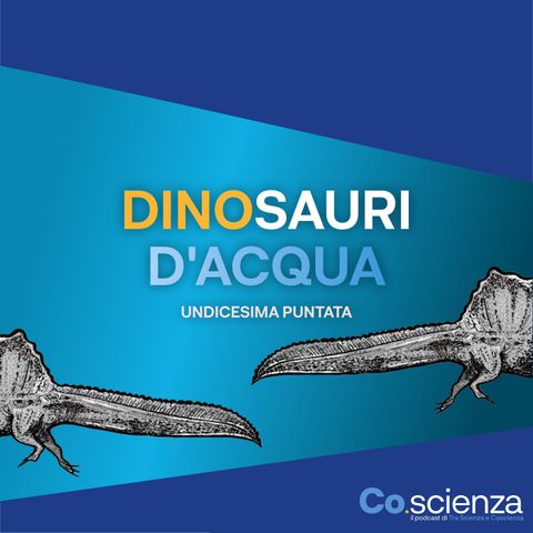 Dinosauri D'acqua (Undicesima Puntata)