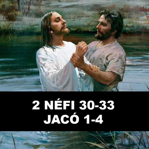 2 Néfi 31-33 e Jacó 1-4