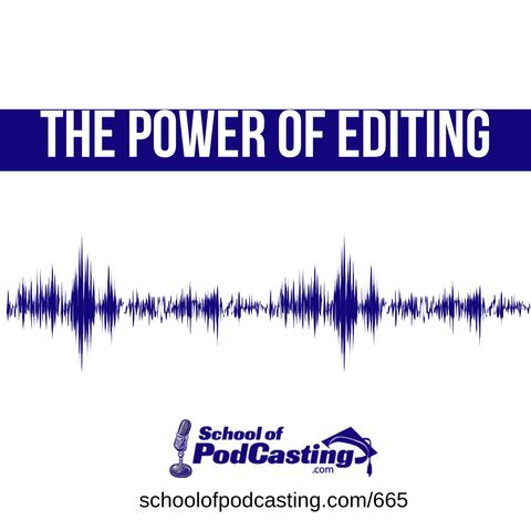 Saying More With Less - The Power of Editing Your Podcast