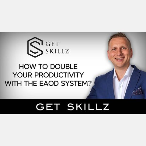 How to be More Productive in Life and in Business - [Get Skillz]