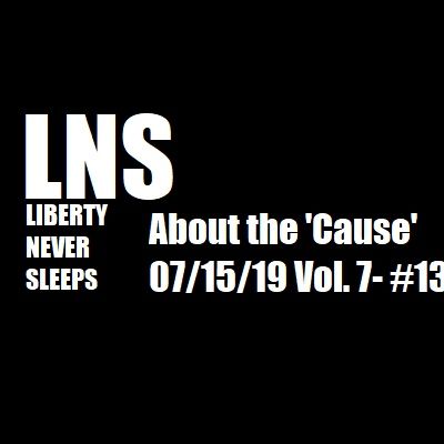 About the 'Cause' 07/15/19 Vol. 7- #132