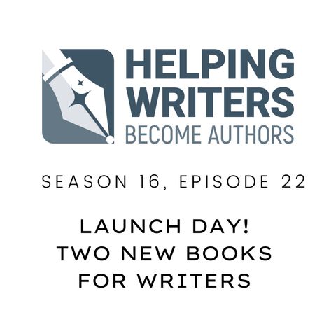S16:E22: Launch Day! Two New Books for Writers (+Win a Freewrite Alpha!)