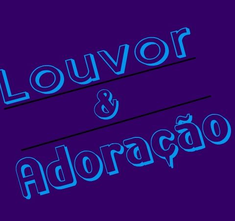 Louvor & Adoração: Parte 1