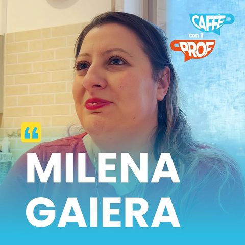 Milena Gaiera- Caffè con il Prof- 28
