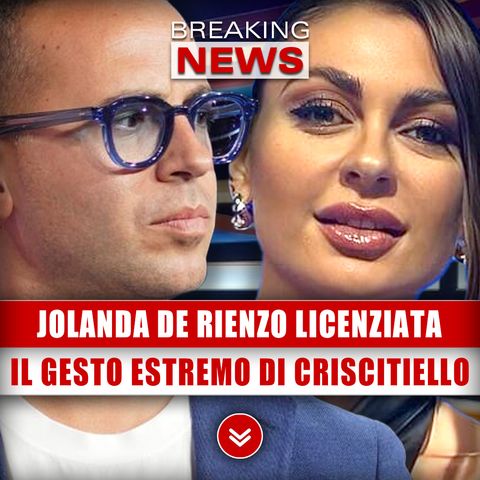 Jolanda De Rienzo Licenziata: Il Gesto Estremo Di Criscitiello!