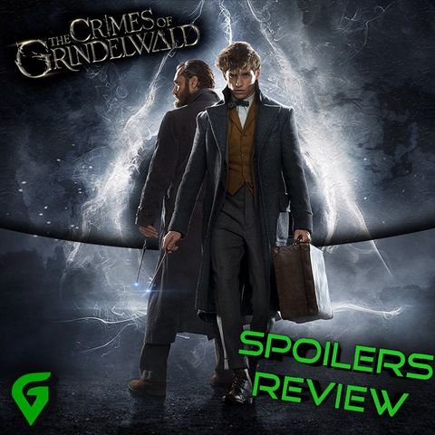 Fantastic Beasts & The Crimes Of Grindelwald Spoilers Review