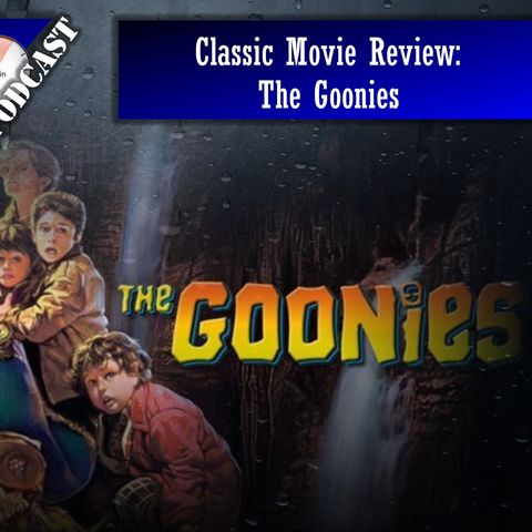 Classic Movie Review: The Goonies
