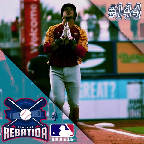 Rebatida Podcast 144 – Beisebol Venezuelano