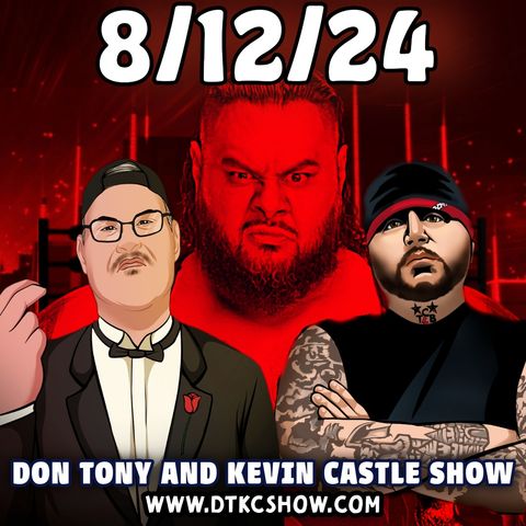 Don Tony And Kevin Castle Show 8/12/24