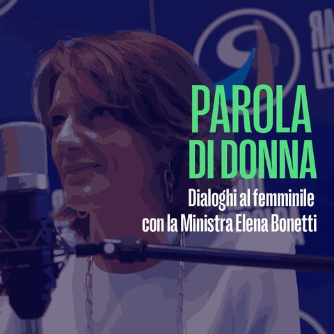 Elena Bonetti parla della suo "Parola di donna" - Parola di donna del 13 gennaio 2022