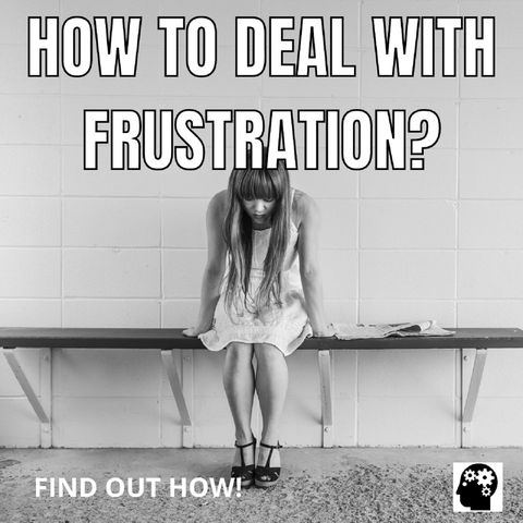 How to overcome your frustrations?