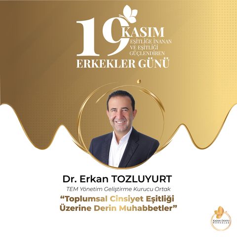 Dr. Erkan Tozluyurt “Toplumsal Cinsiyet Eşitliği Üzerine Derin Muhabbetler”