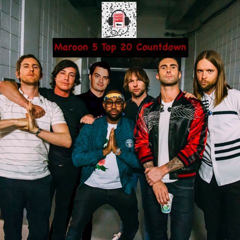 Ep. 40 - Maroon 5 Top 20