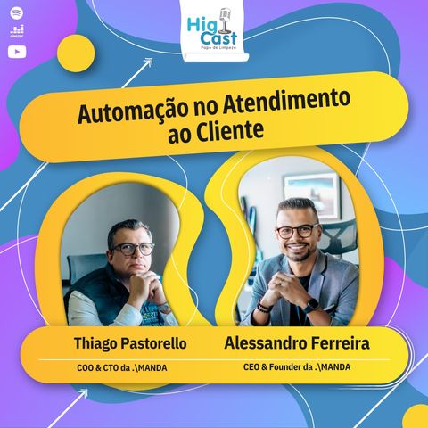 HIGICAST #80 - Automação no Atendimento ao Cliente ( .\Manda )