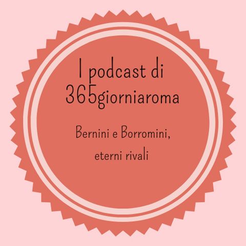 Bernini e Borromini, eterni rivali