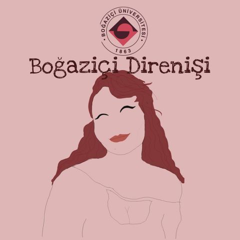 #6 - boğaziçi üniversitesi'nde neler oldu? - konuk: sina