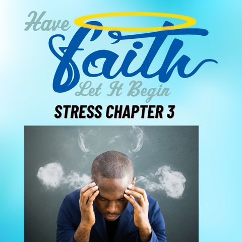 S6 Ep31: Stress Chapter 3