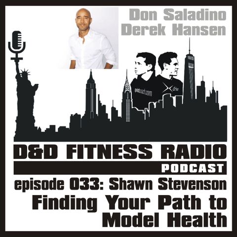 Episode 033 - Shawn Stevenson:  Finding Your Path to Model Health
