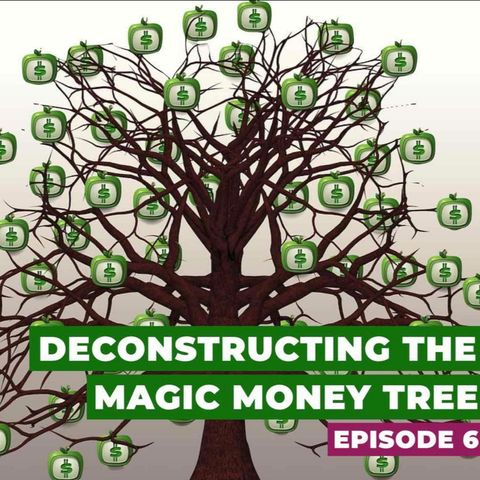 Deconstructing the Magic Money Tree: Episode 6