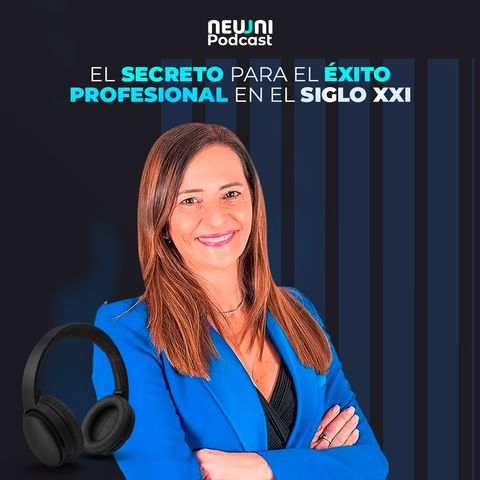 El secreto para el éxito profesional en el siglo XXI - Neuuni Podcast con Eva Collado