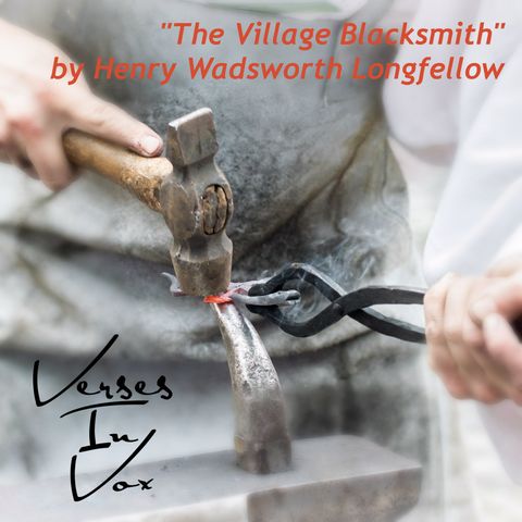 "The Village Blacksmith" by Henry Wadsworth Longfellow