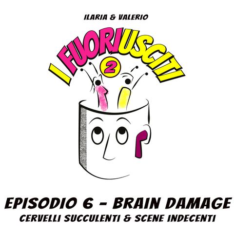 Episodio 6 - Brain Damage