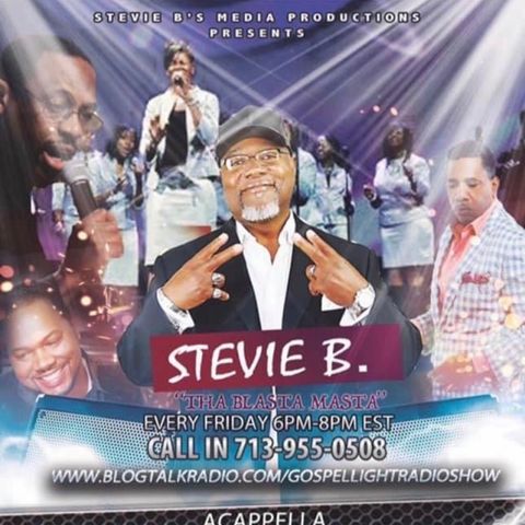 Stevie B. Acappella Gospel Music Blast - (Episode 236)