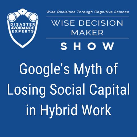 #71: Google’s Myth of Losing Social Capital in Hybrid Work