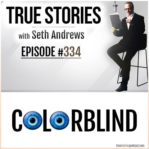 True Stories #334 - Colorblind