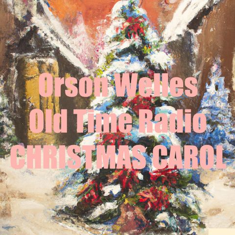 A ChristmasCarol - Old time Radio - Orson Welles and L Barrymore - Part 2