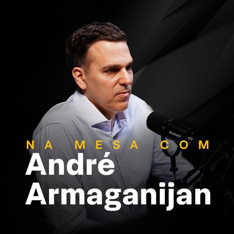 #33 - Na mesa com Andre Armaganijan, CEO da Marcopolo