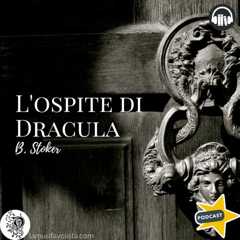 L’OSPITE DI DRACULA • B. Stoker ☎ Audioracconto  ☎ Storie per Notti Insonni  ☎